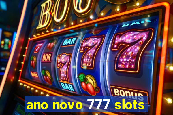 ano novo 777 slots